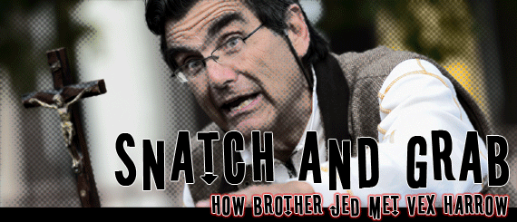 snatch-and-grab-how-brother-jed-met-vex-harrow